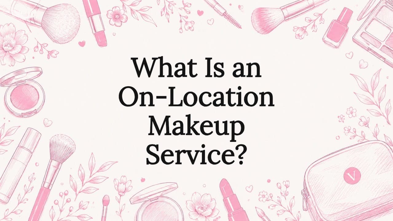 What Is an On-Location Makeup Service?