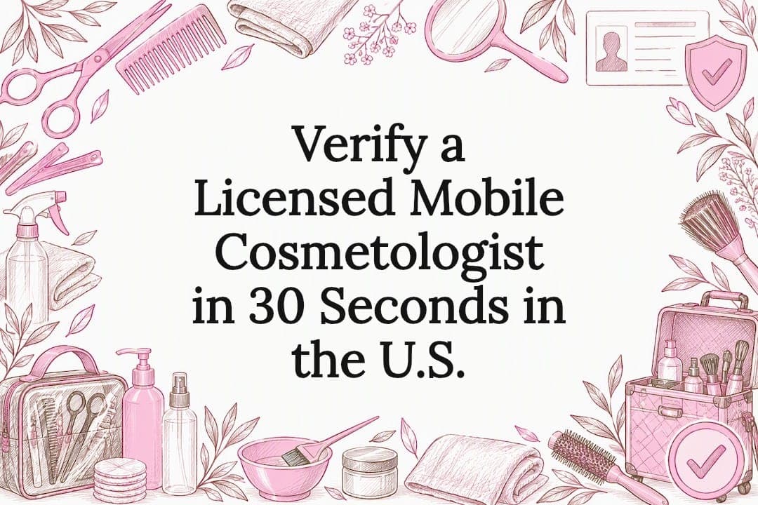 Verify a Licensed Mobile Cosmetologist in 30 Seconds in the U.S.